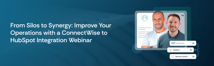 Blog post: How Do You Integrate ConnectWise With HubSpot?